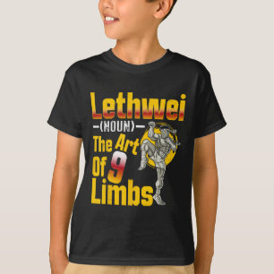 Lethwei (noun) The Art Of 9 Limbs Myanmar Burmese  T-Shirt