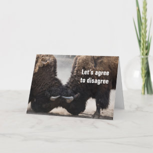 Let's Agree To Disagree, But Remember I'm Right Card