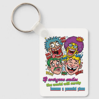 Let's all laugh together, world will be at peace key ring