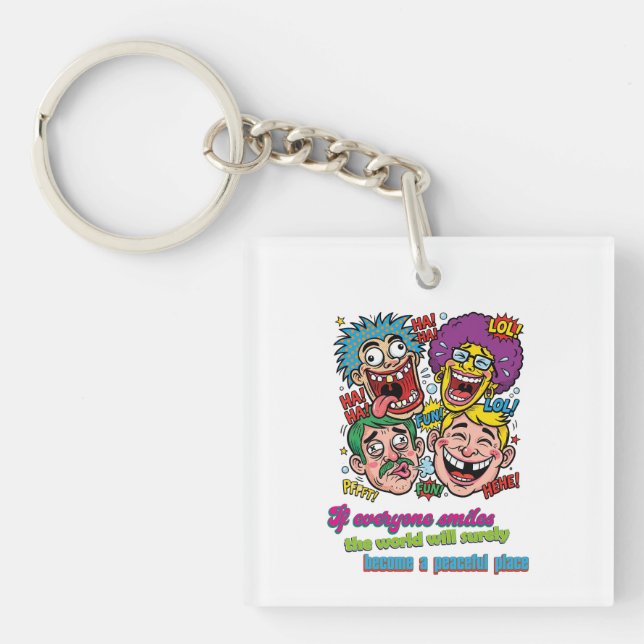 Let's all laugh together, world will be at peace key ring (Front)