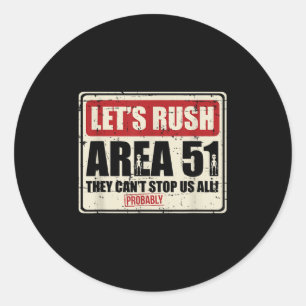 Let's Area 51 They Can't Stop Us All Probably  Classic Round Sticker