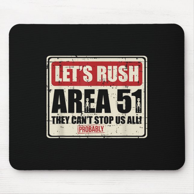 Let's Area 51 They Can't Stop Us All Probably  Mouse Pad (Front)