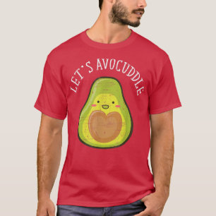 Lets Avocuddle Cute Avocado Cuddle Illustration T-Shirt