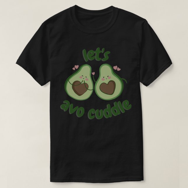 lets avocuddle lovely T-Shirt (Design Front)