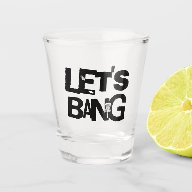 Let's Bang | Disc Golf Themed Shot Glass (Front)