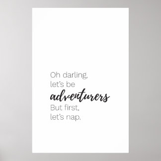 Let's be adventurers but first let's nap poster