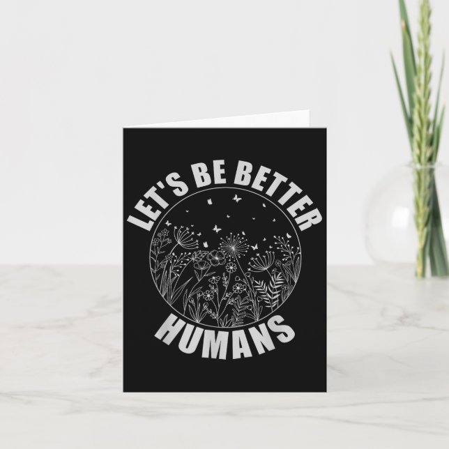 Lets Be Better Humans Motivational  Card (Front)