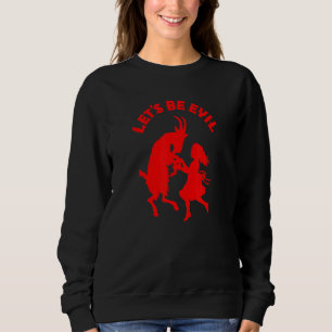 Let's Be Evil Girl Dancing With Satanic Goat Sweatshirt