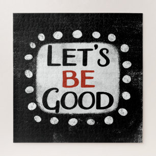 Let's Be Good Jigsaw Puzzle