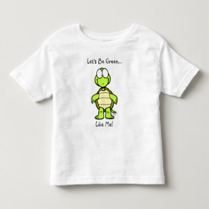 Let's Be Green Like Me! Toddler T-Shirt