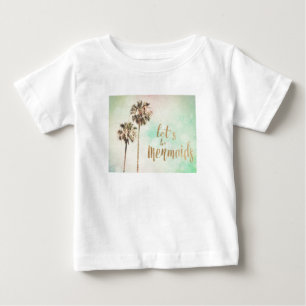Let's Be Mermaids with Pineapple Baby T-Shirt