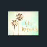 Let's Be Mermaids with Pineapple Canvas Print<br><div class="desc">Wouldn’t life be so much better living down where it’s wetter? Embrace your inner sea princess and say “let’s be mermaids” with this colourful motivational quote print brought to you by World Art Group. This fun, girly design has been created by the contemporary artist Sylvia Coomes. Complete with palm trees,...</div>