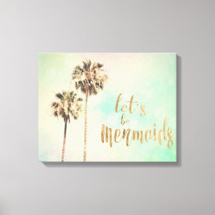 Let's Be Mermaids with Pineapple Canvas Print