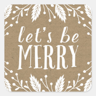 Let's Be Merry   Holiday Botanicals Square Sticker