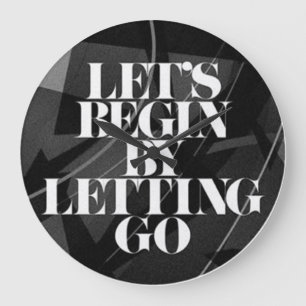 Let's Begin by Letting Go - Wall Clock
