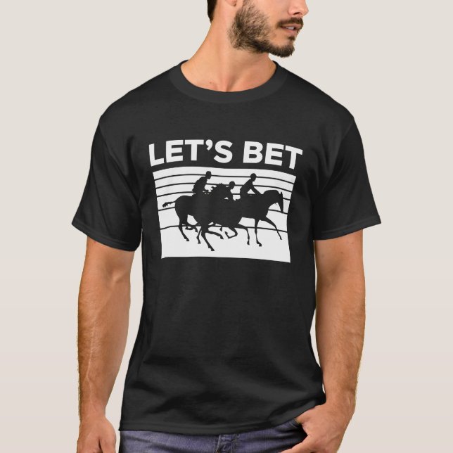 Lets Bet Horse Racing Betting  1 T-Shirt (Front)