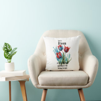 "Let's Bloom" tulip, inspirational quotes Cushion