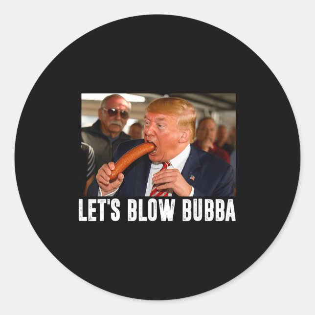 Let's Blow Bubba Funny Us Flag Apparel  Classic Round Sticker (Front)