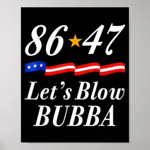 Lets Blow Bubba Funny Us Flag Men Women  Poster