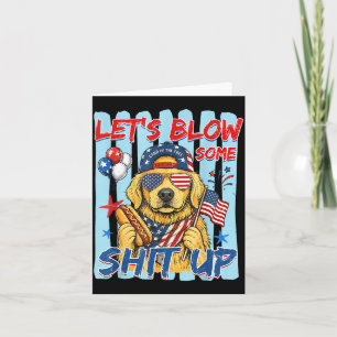 Lets Blow Some Stuff Up 4th Of July Golden Card