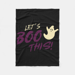 Let's Boo This! Ghost Halloween Slogan Quote Fleece Blanket