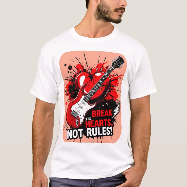 Let's Break Hearts, Not Rules: Edition 2 T-Shirt (Front)