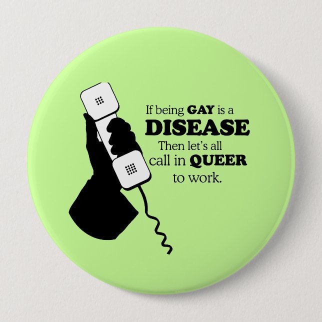 LET'S CALL IN QUEER TO WORK 10 CM ROUND BADGE (Front)
