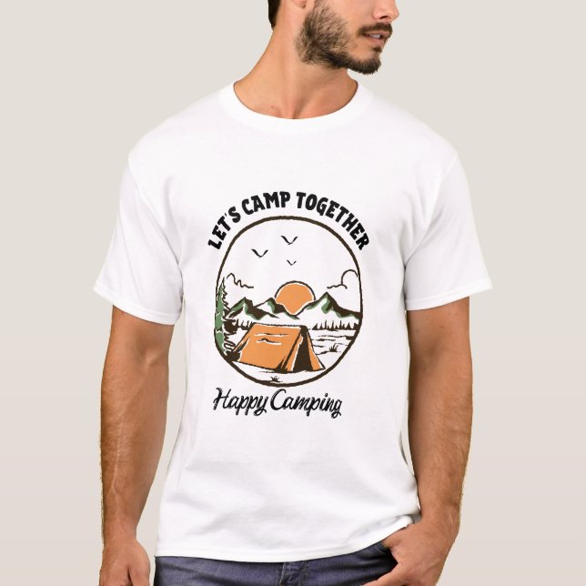 Let's Camp Together, Happy Camping  T-Shirt (Front)
