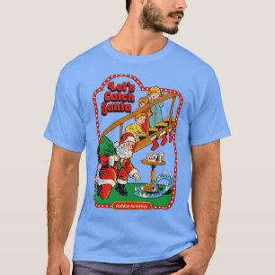 Lets Catch Santa T-Shirt