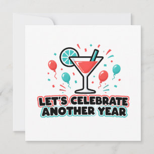 Let's Celebrate Another Year Cocktail Birthday Par Card