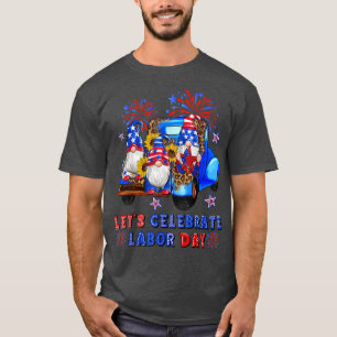 Let's Celebrate Labour Day American Gnomes Happy L T-Shirt