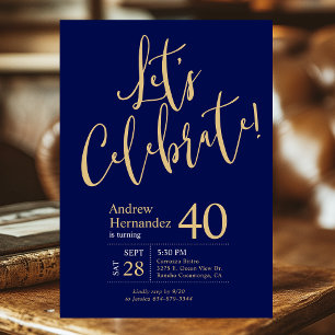 Let's Celebrate Navy Blue Gold 40th Birthday Party Invitation
