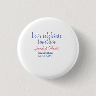 Let's celebrate together engagement party namdate  3 cm round badge