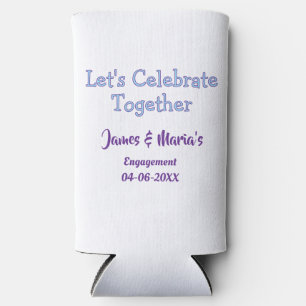 Let's celebrate together engagement party namdate seltzer can cooler