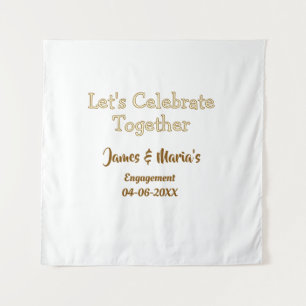 Let's celebrate together engagement party namdate  tapestry