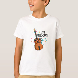 Let's Cello-brate Cute Celeberating Cello Pun T-Shirt