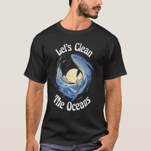 Let's Clean The Oceans Cool Ocean Wave Blue Whale  T-Shirt