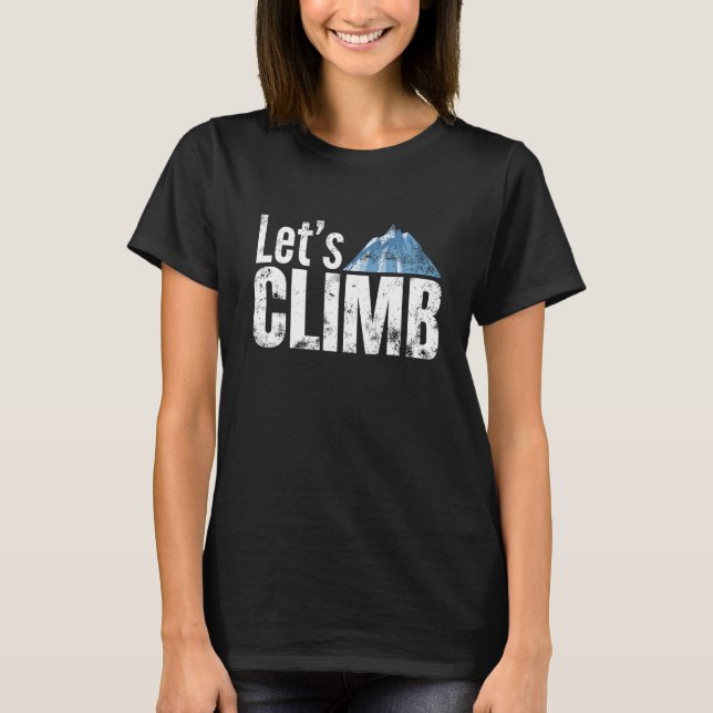 Let's Climb Mountain Climbing T-Shirt (Front)