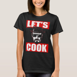 Let'S Cook Bad Heisenberg T-Shirt