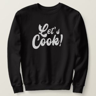 Let's Cook Sweatshirt