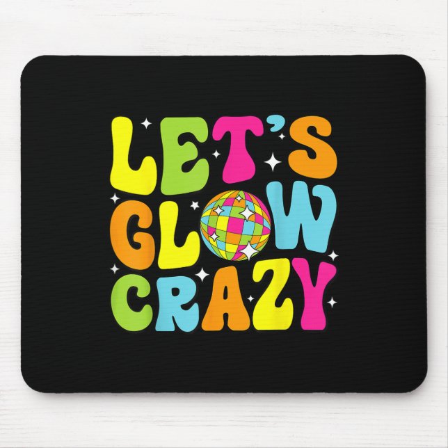 Lets Crazy Retro Birthday Party Glowing 80s 90s Gr Mouse Pad (Front)