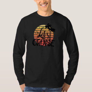 Lets Cruise Sun Set Honeymoon Family Travel Togeth T-Shirt
