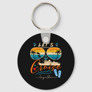 Lets Cruise Together Family Vacation Couples Ancho Key Ring