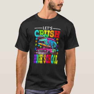 Let's Crush High School Monster Truck Dinosaur Boy T-Shirt