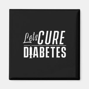 Let's Cure Diabetes Insulin Awareness Diabetician  Magnet