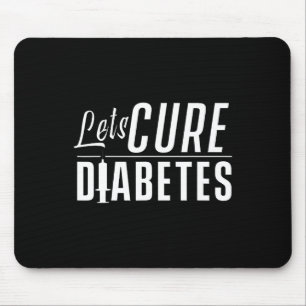 Let's Cure Diabetes Insulin Awareness Diabetician Mouse Pad