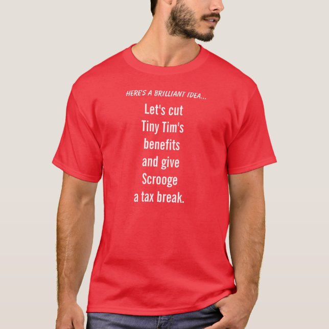 Let's Cut Tiny Tim's benefits... T-Shirt (Front)