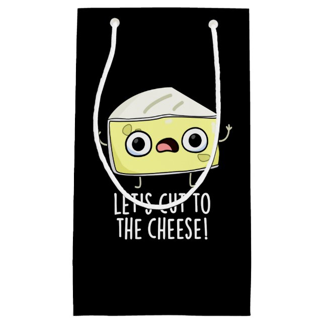 Let's Cut To The Cheese Funny Food Pun Dark BG Small Gift Bag (Front)