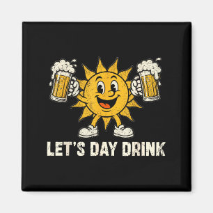 Lets Day Drink Funny Beer Drinking Lover S Men Magnet