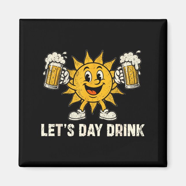 Lets Day Drink Funny Beer Drinking Lover S Men Magnet (Front)